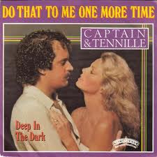 3 ”Do That to Me Once More Time” by Captain and Tennille