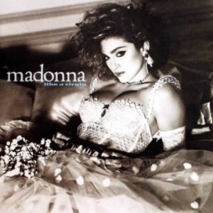 4 ‘Like a Virgin” by Madonna