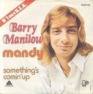 6 “Mandy” –Barry Manilow